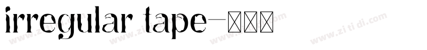 irregular tape字体转换